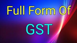 GST full form in English!