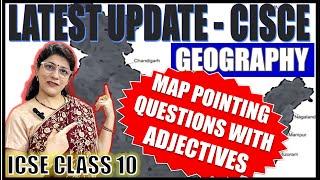 MAJOR CHANGE IN GEOGRAPHY | ADJECTIVES TO MAP POINTING QUESTIONS | ICSE BOARD CLASS 10 2025