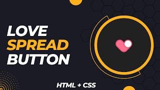 Create a Stunning Love Spread Button with HTML and CSS | Heart-shaped Toggle Animation Tutorial