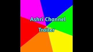 Ashri Channel Trailer