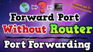 How to Forward Port without Router Access | Portmap Method 2021