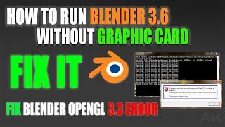 Fix Blender OpenGL 3.3 Error - Run Blender without Graphics Card -- Latest 2024