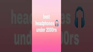 best headphones  under 2000rs