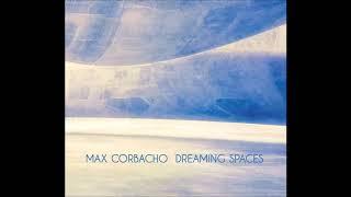 Max Corbacho - Dreaming Spaces - full album (2020)