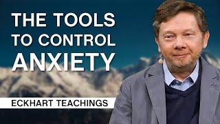 Using Small Things to Control Anxiety | Eckhart Tolle Teachings