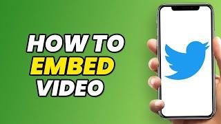 How To Embed a Twitter Video in 2023 (EASY)