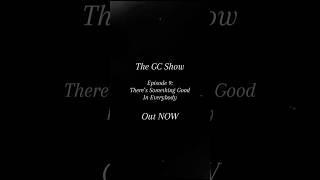 There’s Something Good In Everybody | Newest episode of The GC Show out NOW #shorts #thegcshow #stt