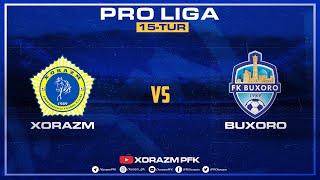 PRO LIGA | XORAZM - BUXORO | 15-tur