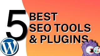 5 Best SEO Tools and Plugins For WordPress