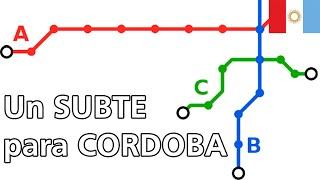  El proyecto para CONSTRUIR UN SUBTE en CORDOBA 