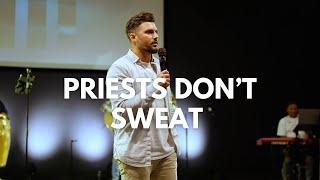 Priests Don't Sweat | William Hinn | Habitation Church