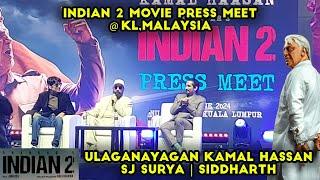 Indian 2 Movie Press Meet Kamal Haasan | Siddharth | SJ Surya | Malaysia