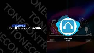 ToneControl.nl - For The Love Of Sound (Extended mix)