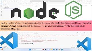 Fix - node The term node is not recognized as the name of a cmdlet, function, script file SOLVED