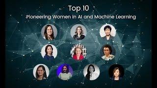 Top 10 Pioneering Women in AI and Machine Learning