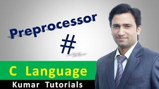 Preprocessor in C Language [Hindi] | Kumar Tutorials