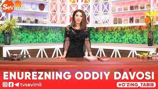 O'ZING TABIB - ENUREZNING ODDIY DAVOSI