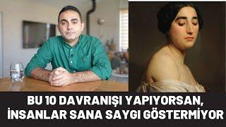 Bu 10 Davranışı Yapıyorsan İnsanlar Sana Saygı Göstermiyor