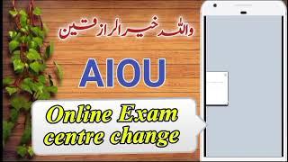 ```How to Chang Online Exam centre```  Hafeez 03095222844