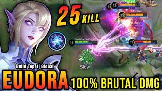 25 Kills!! 100% Brutal DMG Build Eudora One Shot Combo!! - Build Top 1 Global Eudora ~ MLBB
