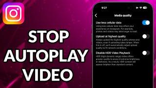 How To Stop Autoplay Video On Instagram