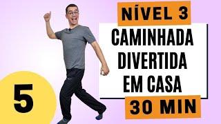 CAMINHADA EM CASA DIVERTIDA - 5 | NÍVEL 3 | Exercícios sem impacto para emagrecer