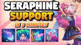 How To Seraphine Support in *Under 3 Minutes*