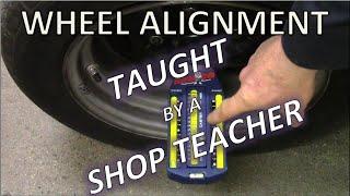 Wheel Alignment - Taught By a Shop Teacher