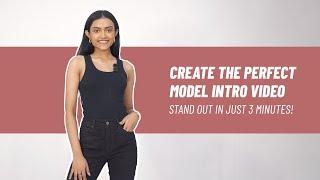 How to Create the Perfect Model Intro Video - Stand Out in 3 Minutes