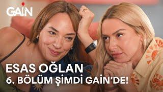 Esas Oğlan | 6. Bölüm | Şimdi ve Sadece GAİN'de! 