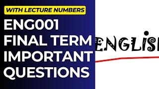 ENG001 Important Questions for Final Term Preparation[With Lecture Numbers]