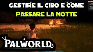 Tutorial Palworld - 03 - Come passare la notte e come gestire il cibo