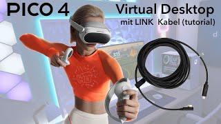 PICO 4 -  Steam VR & RIFT Spiele mit Virtual Desktop & LINK Kabel  (Setup)