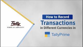 How to Record Transactions in Different Currencies in TallyPrime | TallyHelp