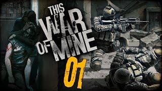 This War of Mine Gameplay Part 1 - "War is HECK!!!" 1080p PC Walkthrough