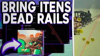 Dead Rails SCRIPT *NO KEY* - Bring Items, Auto Drive, Auto Collect, Hitbox! (Mobile & PC) 2025