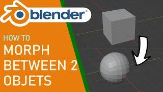 How to morph between 2 objets in blender