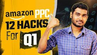 How To Optimize Amazon Ads Campaign in 2024 Q1 - 12 Fast PPC Optimization HACKS in 2024