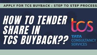 HOW TO APPLY FOR TCS BUYBACKHOW TO TENDER SHARES IN TCS BUYBACKTCS BUYBACK PROCESS