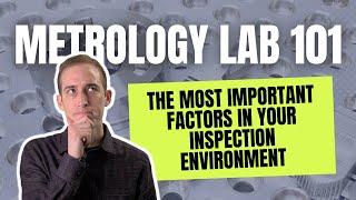 9 Tips to Ensure Your Metrology Lab is PROBLEM-FREE