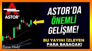 ASTOR'DA ÖNEMLİ GELİŞME PARA BASACAK! - Astor Hisse Analiz - Yorum - Alınır mı - Borsa Analiz