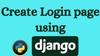 How to create login page using Django