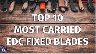 Top 10 Most Carried EDC Fixed Blades 2023