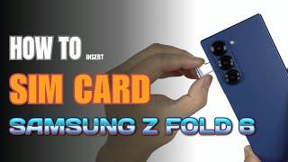 How to Install a SIM Card to Samsung Galaxy Z Fold 6