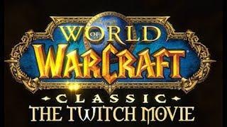 WoW Classic The Twitch Movie Trailer (Summer 2019)