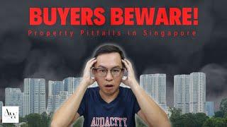 Buyers Beware! Property Pitfalls in Singapore.