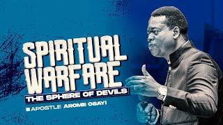 Spiritual Warfare - The Sphere of Devils || Apostle Arome Osayi