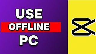 How To Use Capcut Offline On PC (Simple)