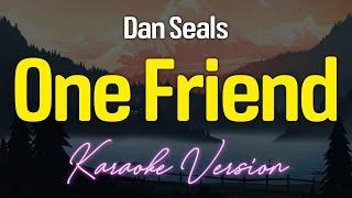 ONE FRIEND - Dan Seals (KARAOKE Version)