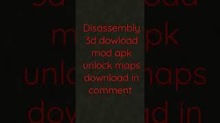 disassembly 3d dowload mod apk in comment